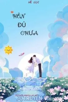 HÔN ĐỦ CHƯA