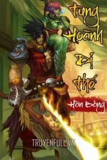 TUNG HOÀNH DỊ THẾ