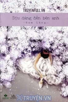 DỊU DÀNG ĐẾN BÊN ANH