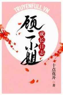 NHẬT KÝ TRƯỞNG THÀNH CỦA CỐ NHỊ TIỂU THƯ