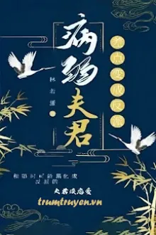 PHU QUÂN ỐM YẾU THIẾU CHÚT NỮA BIẾN THÀNH VAI ÁC