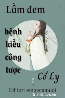 LẦM ĐEM BỆNH KIỀU CÔNG LƯỢC