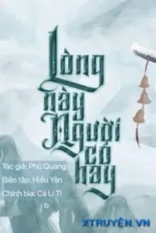 LÒNG NÀY NGƯỜI CÓ HAY