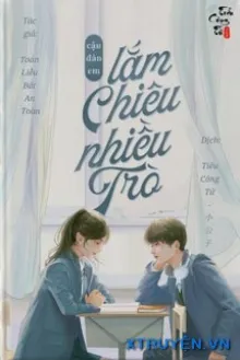 CẬU ĐÀN EM LẮM CHIÊU NHIỀU TRÒ