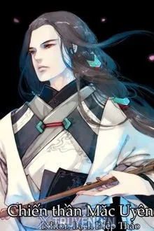 CHIẾN THẦN MẶC UYÊN