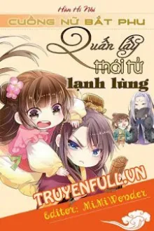 CUỒNG NỮ BẮT PHU: QUẤN LẤY THÁI TỬ LẠNH LÙNG