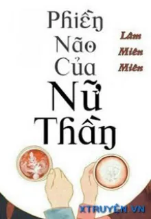 PHIỀN NÃO CỦA NỮ THẦN