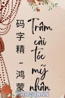 TRÂM CÀI TÓC MỸ NHÂN