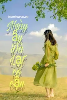 NGÀY ẤY ĐÀ LẠT CÓ CẬU