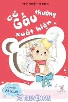 CÓ GẤU THƯỜNG XUẤT HIỆN