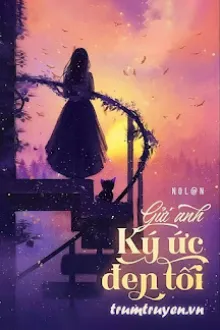 GỬI ANH - KÝ ỨC ĐEN TỐI