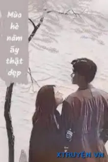 MÙA HÈ NĂM ẤY THẬT ĐẸP