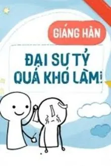 Đại Sư Tỷ Quá Khó Làm!