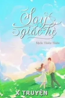 SAY GIẤC HÈ - XUÂN PHONG LỰU HỎA
