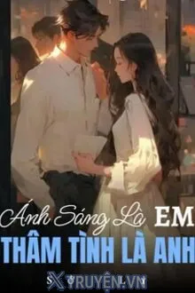 ÁNH SÁNG LÀ EM THÂM TÌNH LÀ ANH