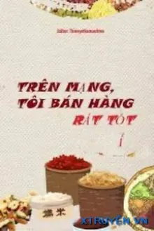 TRÊN MẠNG, TÔI BÁN HÀNG RẤT TỐT