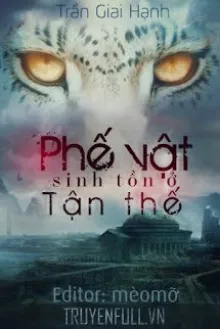 PHẾ VẬT SINH TỒN Ở TẬN THẾ
