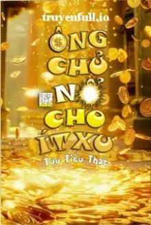 ÔNG CHỦ, NỔ CHO ÍT XU - TỬU TIỂU THẤT