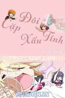 CẶP ĐÔI XẤU TÍNH