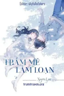 TRẦM MÊ LÀM LOẠN