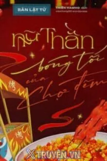 NỮ THẦN BÓNG TỐI CỦA CHỢ ĐÊM