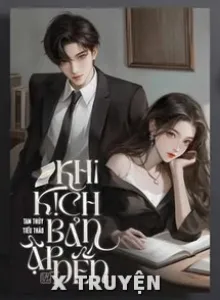 KHI KỊCH BẢN ẬP ĐẾN - TAM THỦY TIỂU THẢO