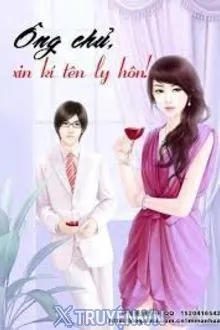 ÔNG CHỦ, XIN KÝ TÊN LY HÔN