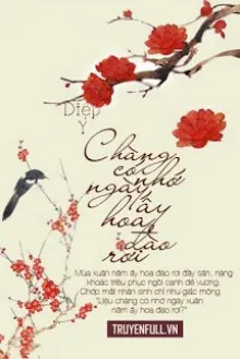 CHÀNG CÓ NHỚ NGÀY ẤY HOA ĐÀO RƠI
