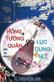 HỒNG TƯỚNG QUÂN VÀ LỤC CUNG NỮ