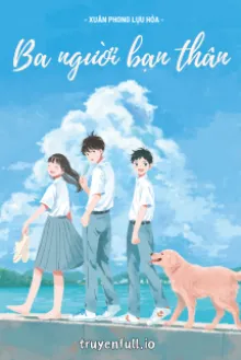 BA NGƯỜI BẠN THÂN