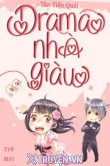 DRAMA NHÀ GIÀU