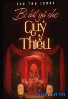 BỊ BẮT GẢ CHO QUỶ THIẾU