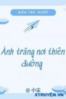 ÁNH TRĂNG NƠI THIÊN ĐƯỜNG