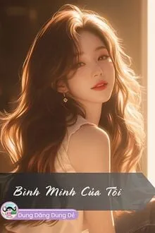 BÌNH MINH CỦA TÔI