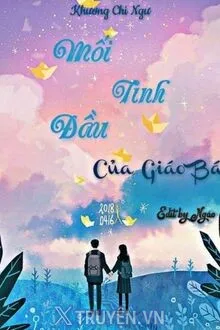 MỐI TÌNH ĐẦU CỦA GIÁO BÁ