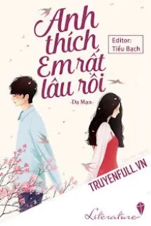 ANH THÍCH EM RẤT LÂU RỒI