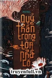 QUỶ THẦN TRONG TÒA NHÀ CỔ
