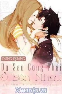 DÙ SAO CŨNG PHẢI Ở BÊN NHAU