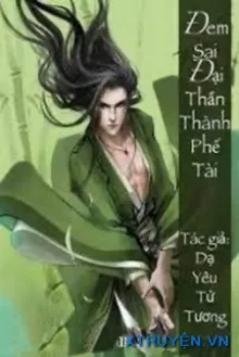 ĐEM SAI ĐẠI THẦN THÀNH PHẾ TÀI
