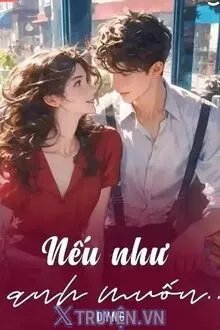 NẾU NHƯ ANH MUỐN...