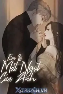 EM LÀ MẬT NGỌT CỦA ANH 2