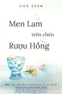 MEN LAM TRÊN CHÉN RƯỢU HỒNG