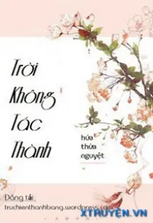 TRỜI KHÔNG TÁC THÀNH