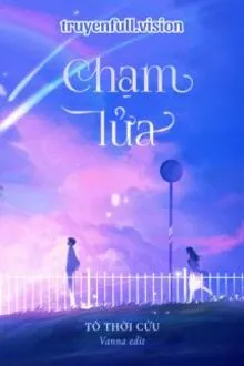 CHẠM LỬA