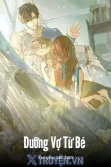 DƯỠNG VỢ TỪ BÉ