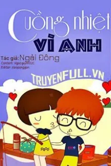 CUỒNG NHIỆT VÌ ANH