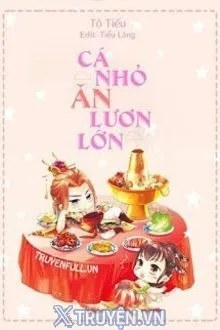 CÁ NHỎ ĂN LƯƠN LỚN
