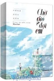 CHỜ GIÓ, ĐỢI EM