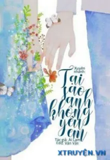 TẠI SAO ANH KHÔNG YÊU EM