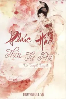 KHÍ NỮ NGHỊCH THIÊN: PHÚC HẮC THÁI TỬ PHI